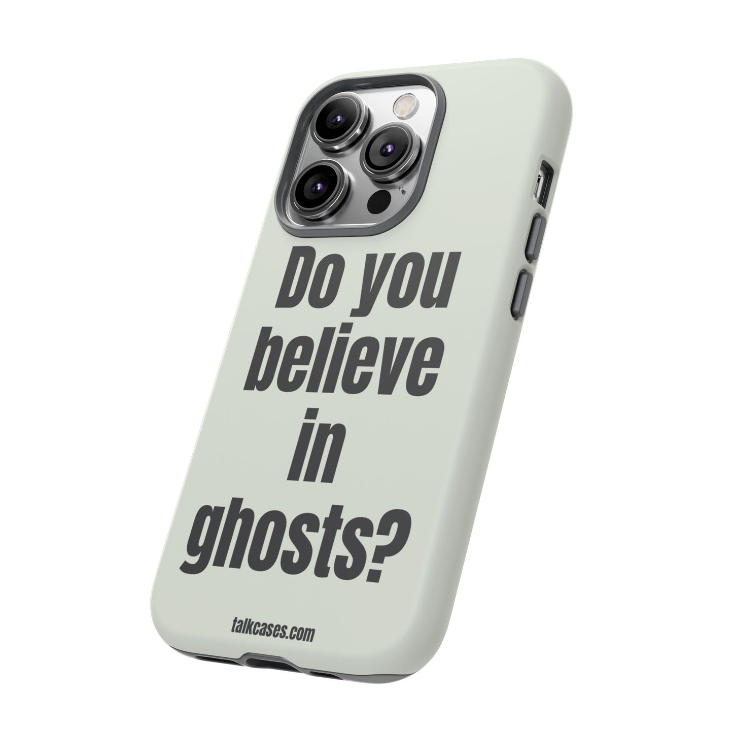 Do you believe in ghosts?