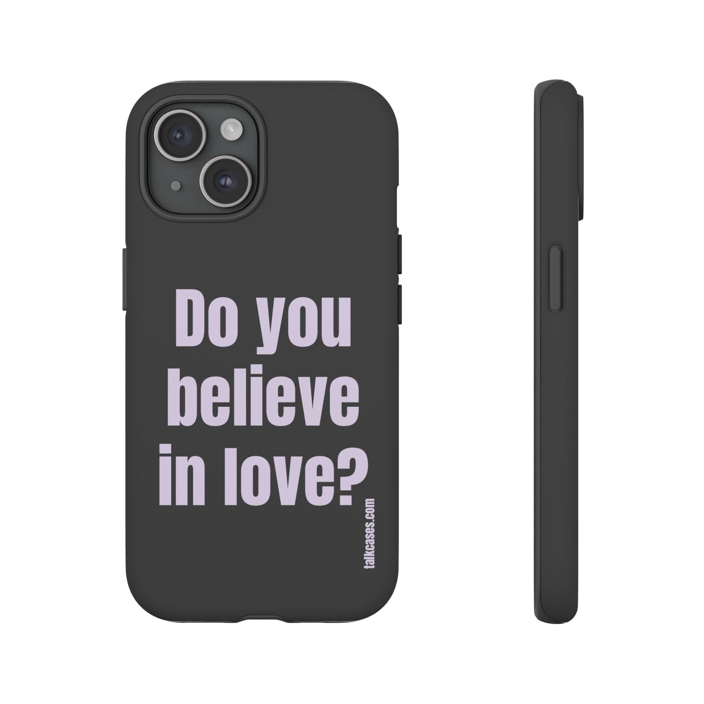 Do you believe in love?