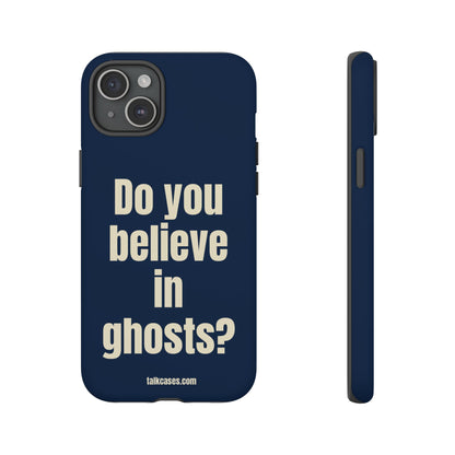 Do you believe in ghosts?