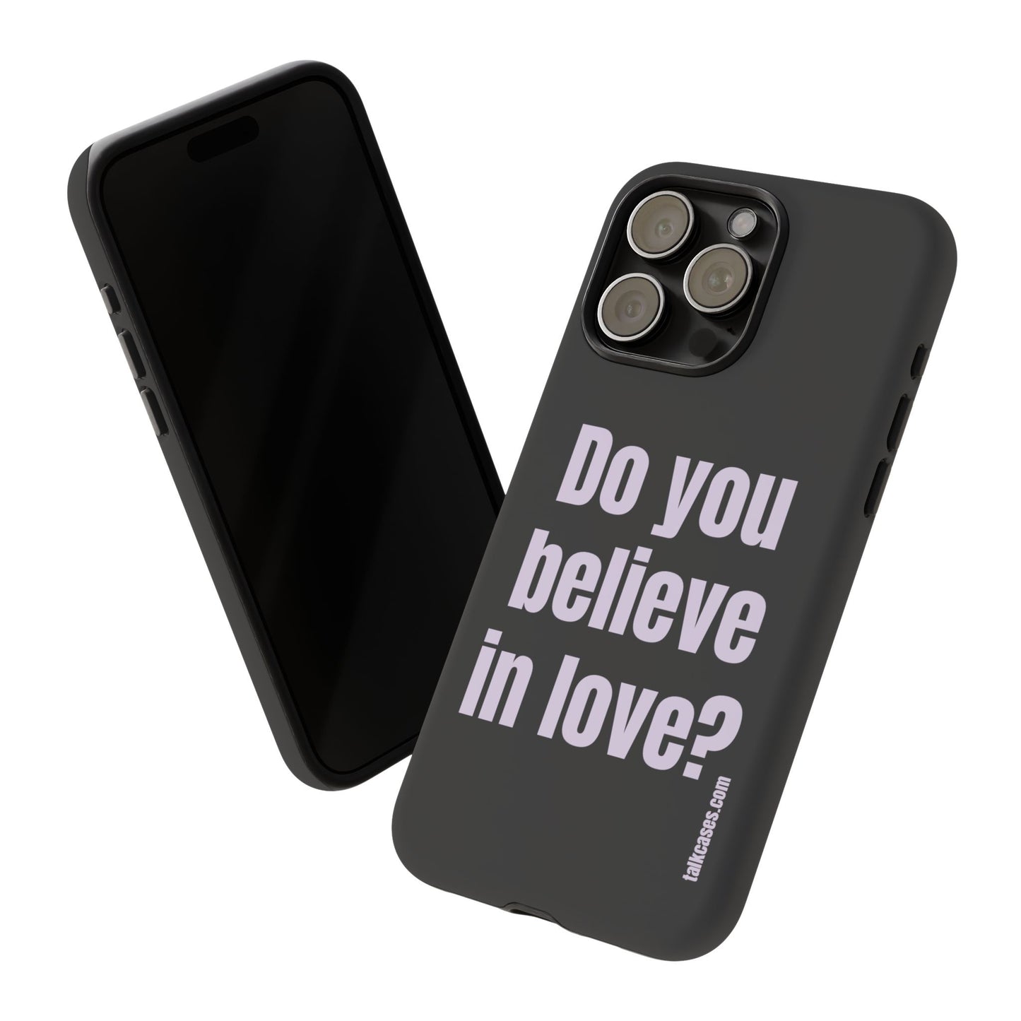 Do you believe in love?
