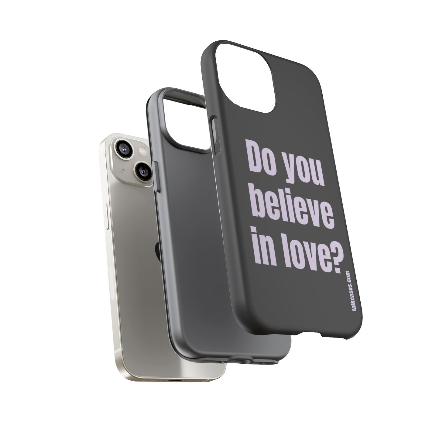Do you believe in love?