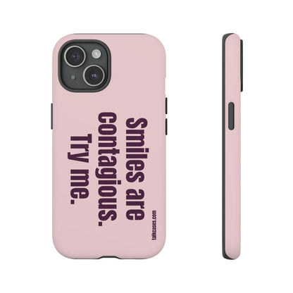 Smiles are contagious. Try me.