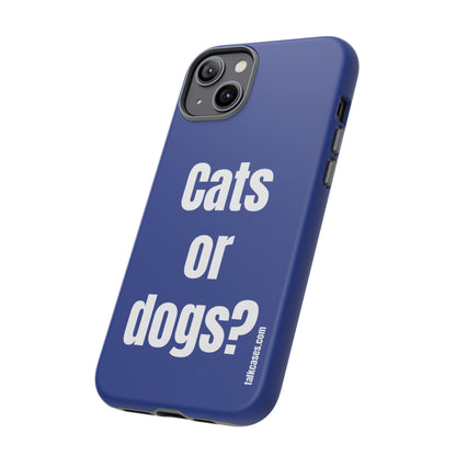 Cats or dogs?