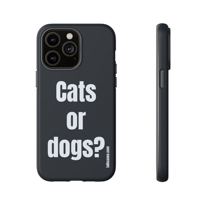 Cats or dogs?