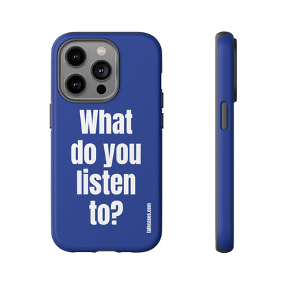 What do you listen to?