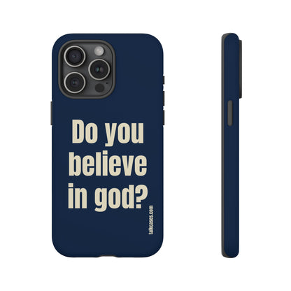 Do you believe in god?
