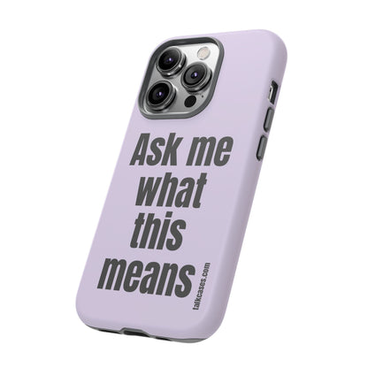 Ask me what this means