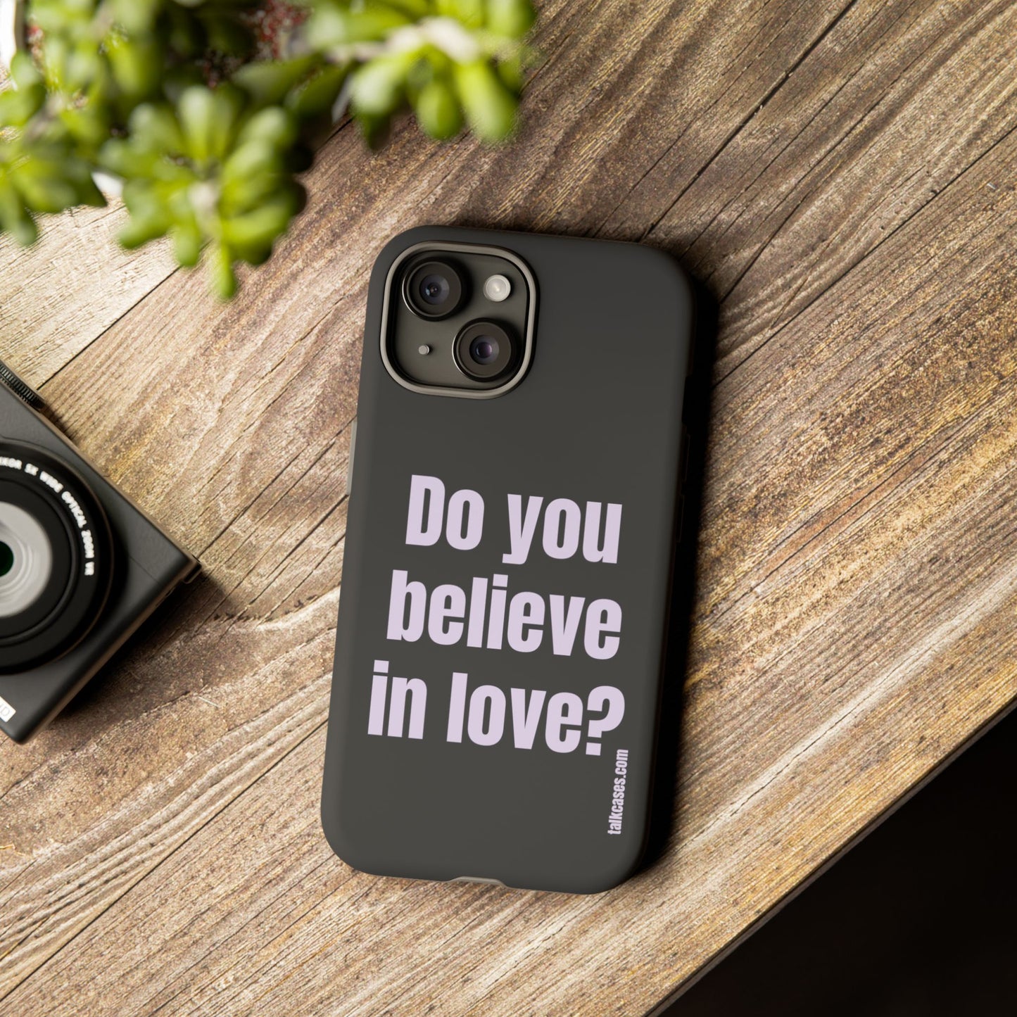 Do you believe in love?