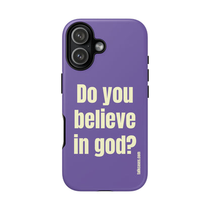 Do you believe in god?
