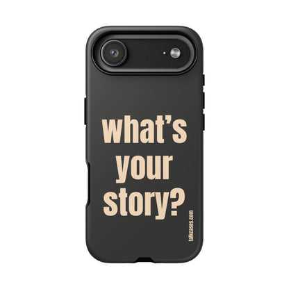 What's your story?
