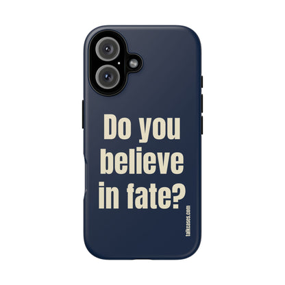 Do you believe in fate?