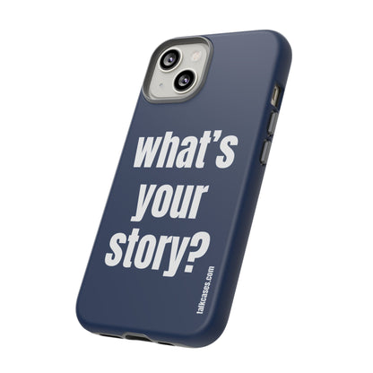 What's your story?