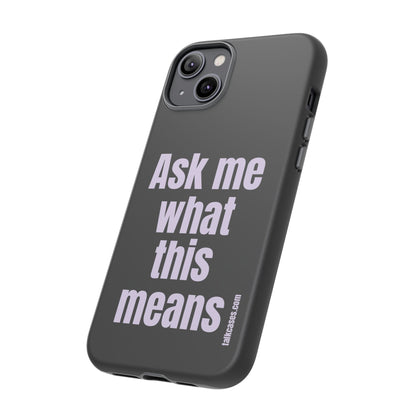 Ask me what this means