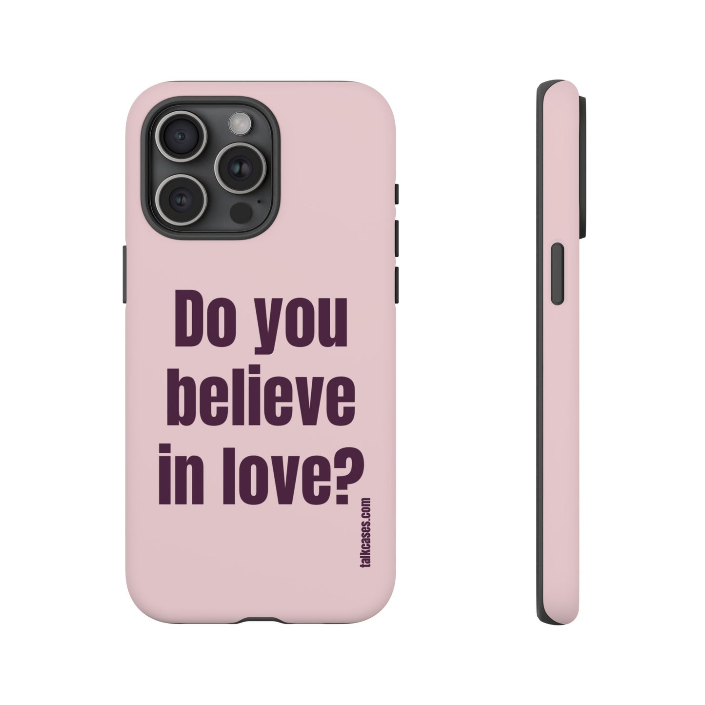 Do you believe in love?