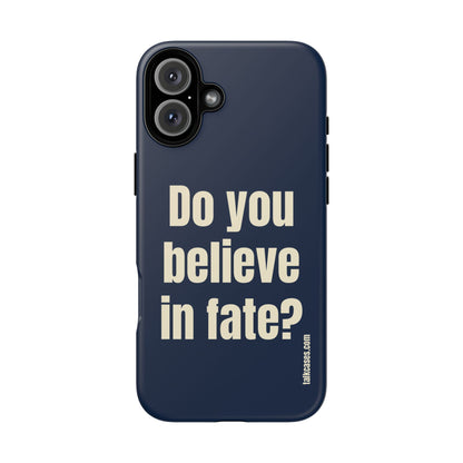 Do you believe in fate?