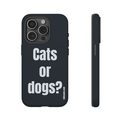 Cats or dogs?