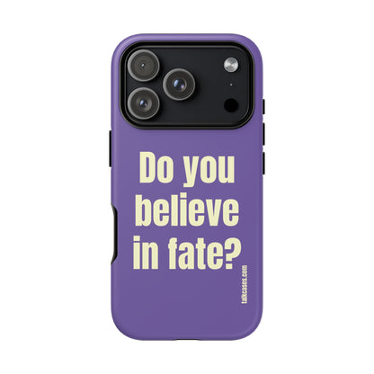 Do you believe in fate?