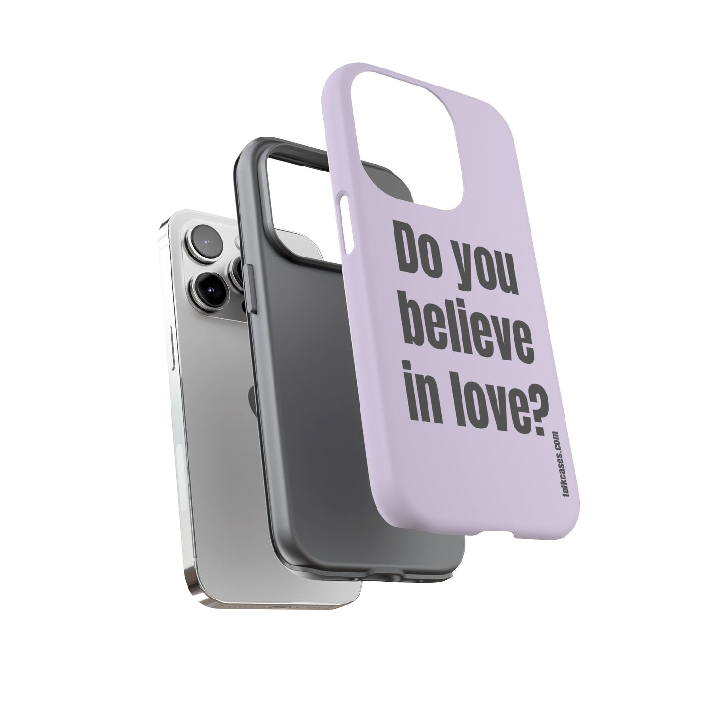 Do you believe in love?