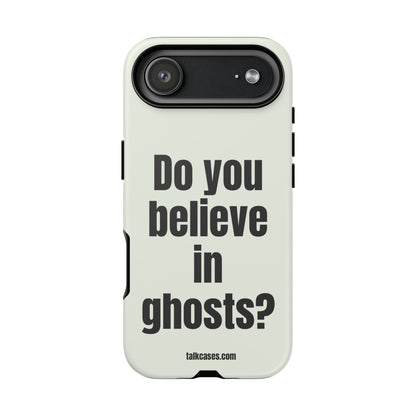 Do you believe in ghosts?