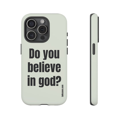 Do you believe in god?
