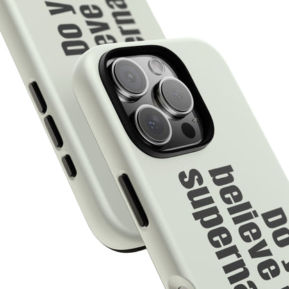 Do you believe in the supernatural?