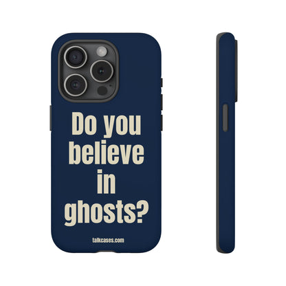 Do you believe in ghosts?