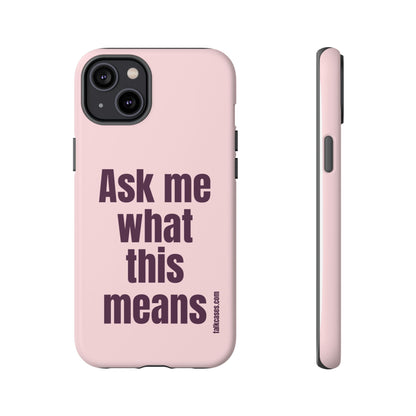 Ask me what this means