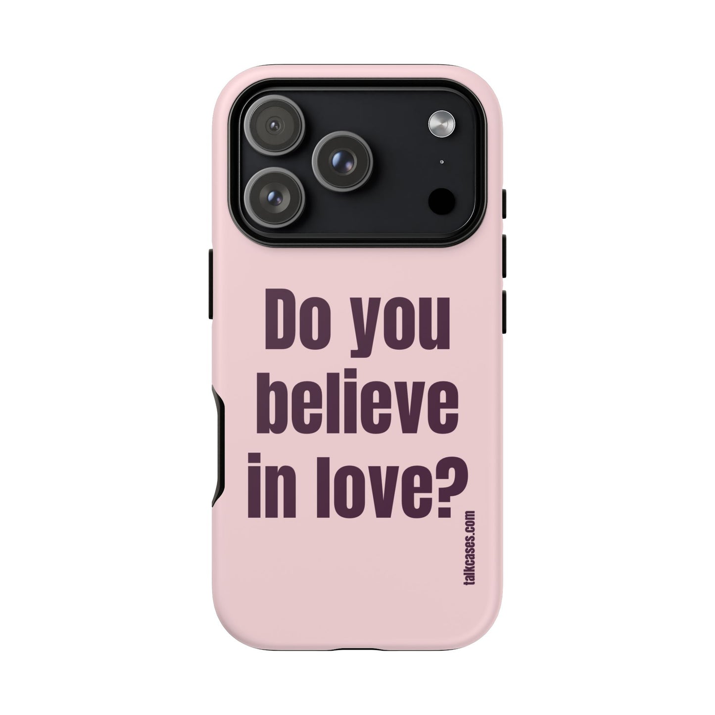 Do you believe in love?