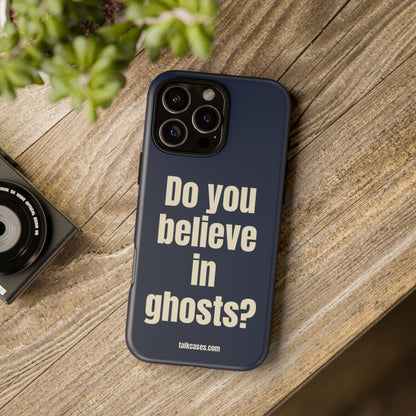Do you believe in ghosts?