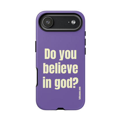 Do you believe in god?