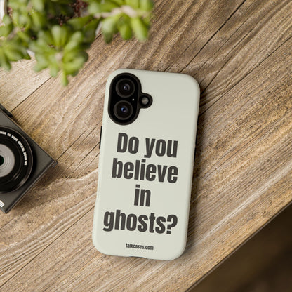 Do you believe in ghosts?