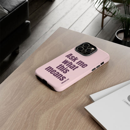 Ask me what this means