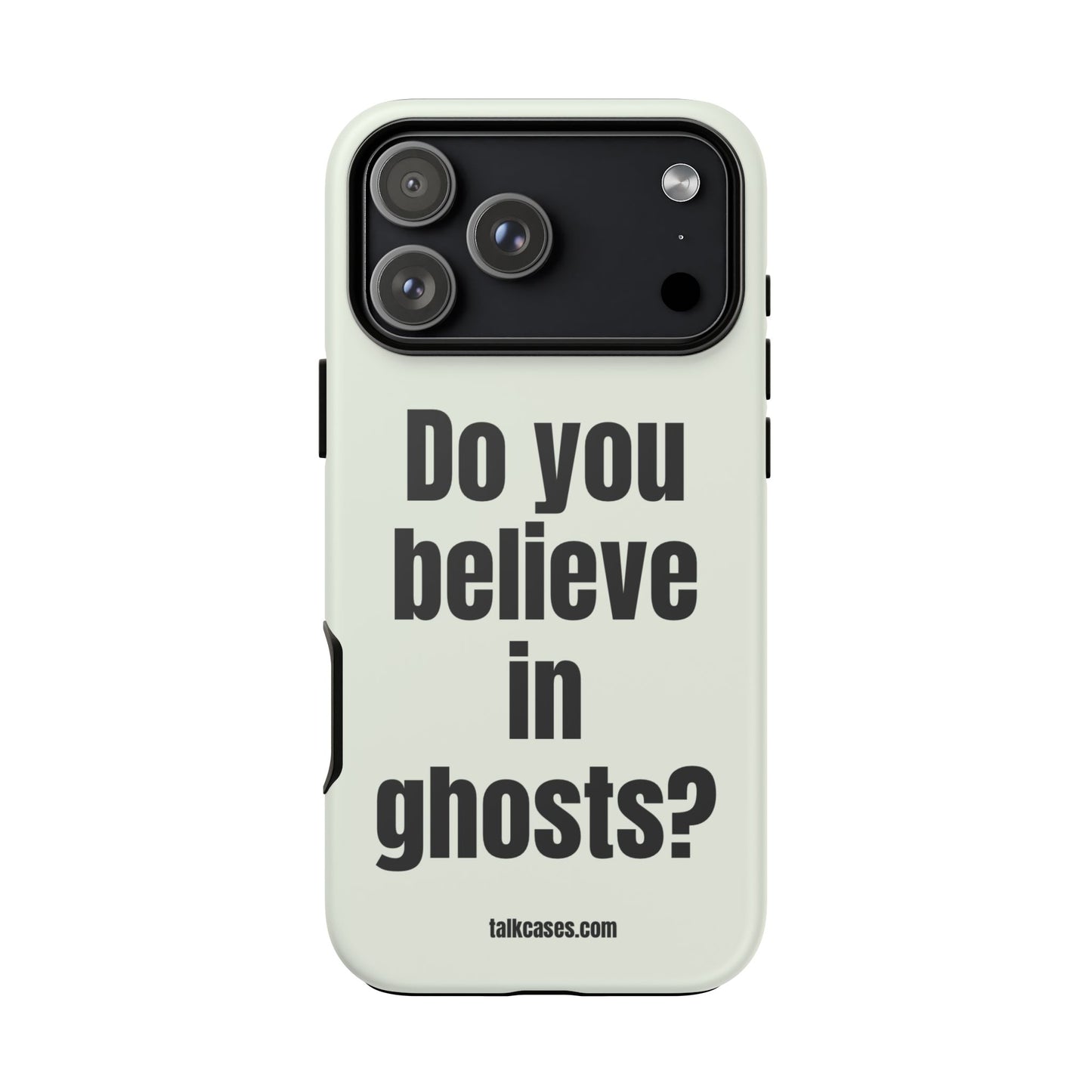 Do you believe in ghosts?