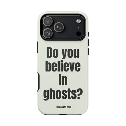 Do you believe in ghosts?