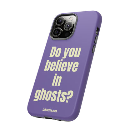 Do you believe in ghosts?