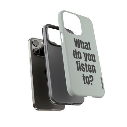 What do you listen to?