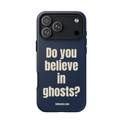 Do you believe in ghosts?