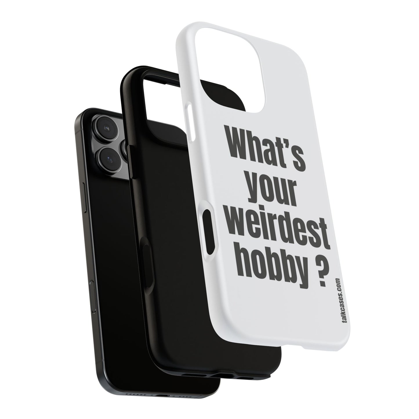 What's your weirdest hobby?