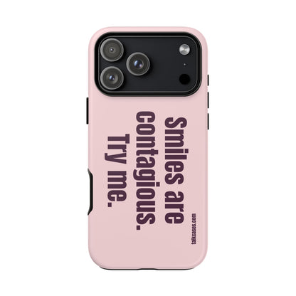 Smiles are contagious. Try me.