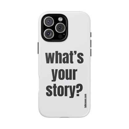 What's your story?