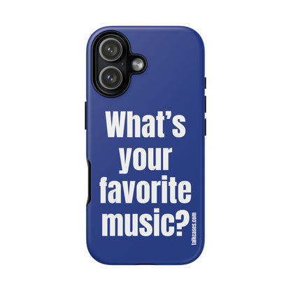 What's your favorite music?