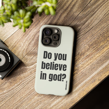 Do you believe in god?