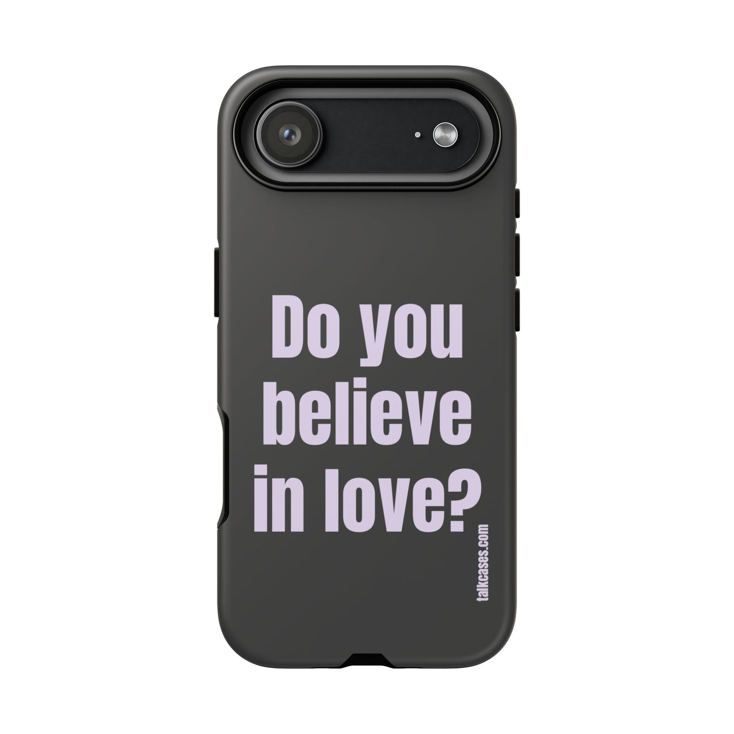 Do you believe in love?
