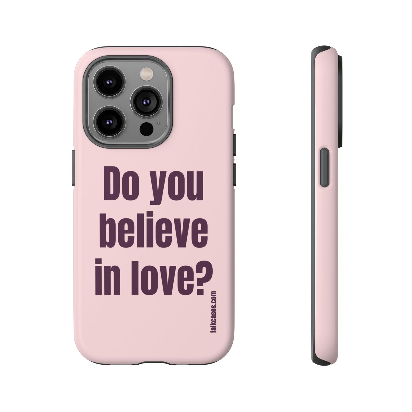 Do you believe in love?