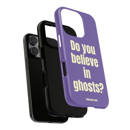 Do you believe in ghosts?