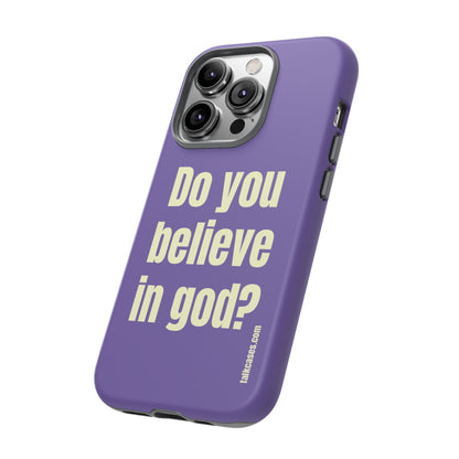 Do you believe in god?