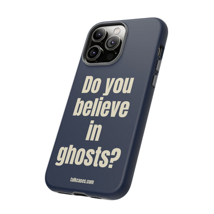 Do you believe in ghosts?