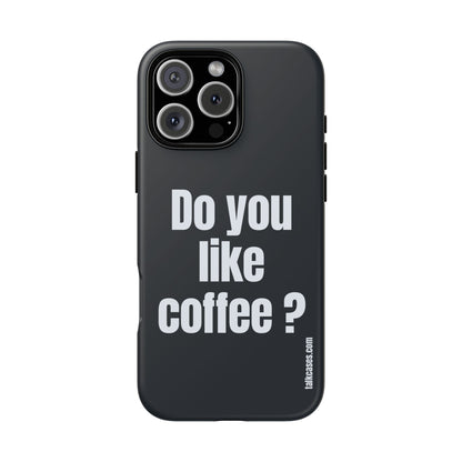 Do you like coffee?