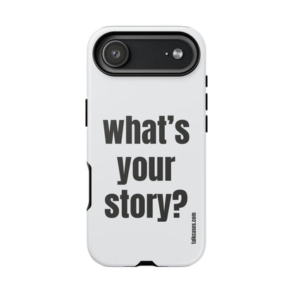 What's your story?