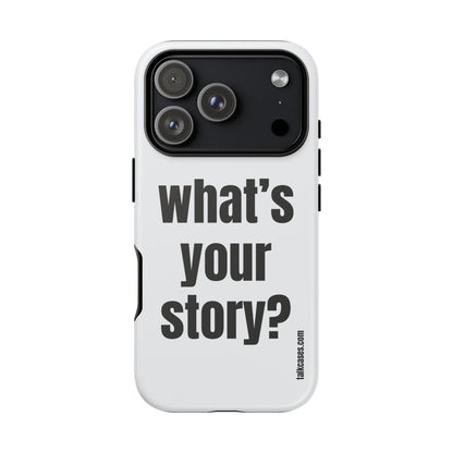 What's your story?